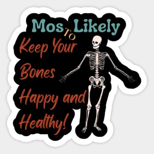 Most Likely To... Keep Your Bones Happy and Healthy! Sticker